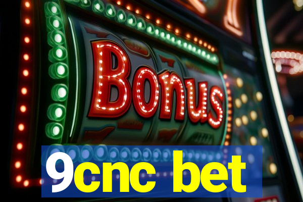 9cnc bet